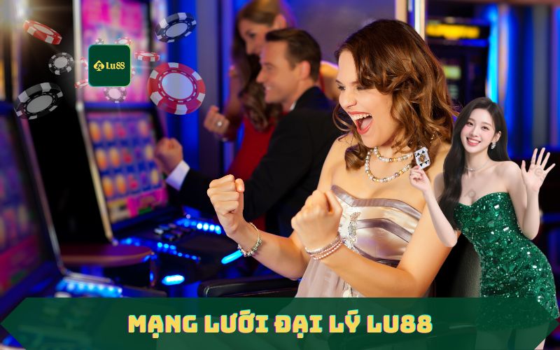 Chính Sách Đại Lý LU88 – Hoa Hồng Cao Cho Đối Tác